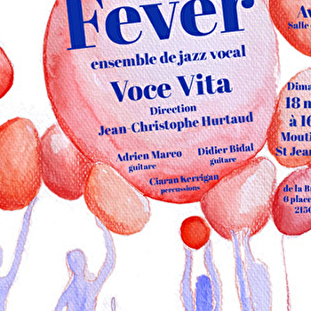 Fever/ ensemble Voce-Vita - MOUTIERS-SAINT-JEAN